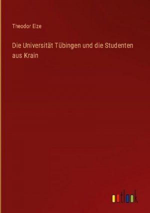 Die Universität Tübingen und die Studenten aus Krain