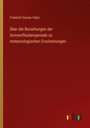 Über die Beziehungen der Sonnenfleckenperiode zu meteorologischen Erscheinungen