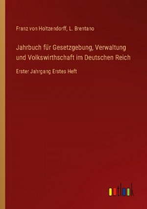 Jahrbuch für Gesetzgebung, Verwaltung und Volkswirthschaft im Deutschen Reich