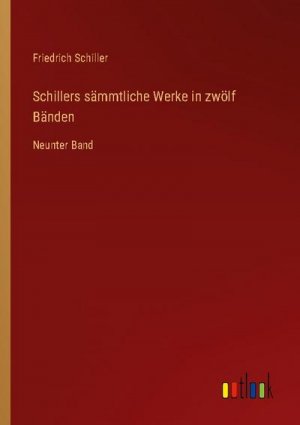 Schillers sämmtliche Werke in zwölf Bänden