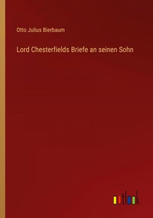 Lord Chesterfields Briefe an seinen Sohn