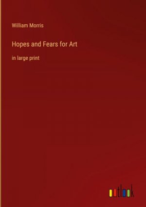 Hopes and Fears for Art