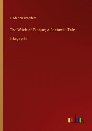 The Witch of Prague; A Fantastic Tale