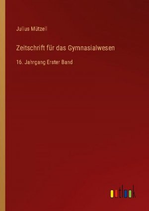 Zeitschrift für das Gymnasialwesen