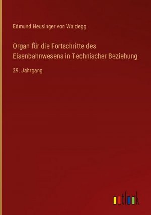 neues Buch – Edmund Heusinger Von Waldegg – Organ für die Fortschritte des Eisenbahnwesens in Technischer Beziehung