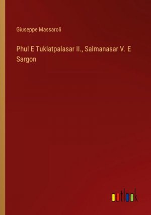 Phul E Tuklatpalasar II., Salmanasar V. E Sargon