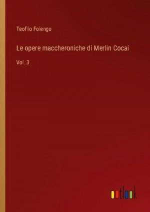 Le opere maccheroniche di Merlin Cocai