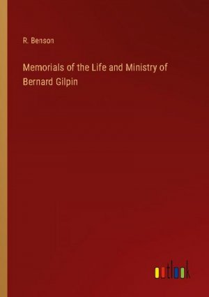 Memorials of the Life and Ministry of Bernard Gilpin