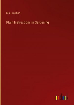 Plain Instructions in Gardening