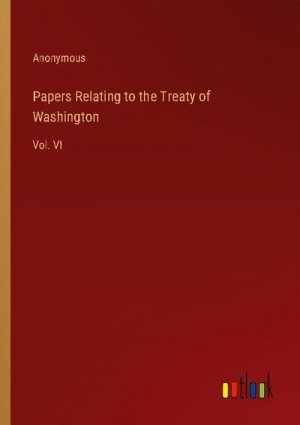 Papers Relating to the Treaty of Washington