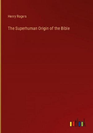 The Superhuman Origin of the Bible