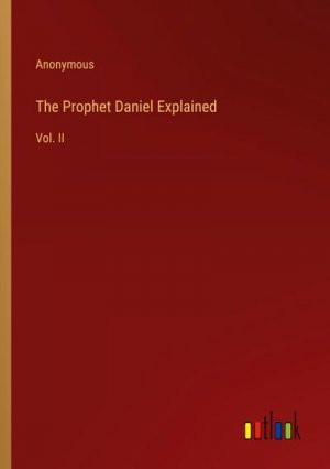 The Prophet Daniel Explained