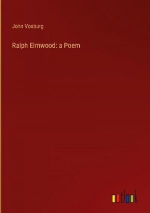 Ralph Elmwood: a Poem