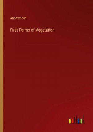 neues Buch – Anonymous – First Forms of Vegetation