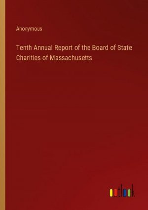 Tenth Annual Report of the Board of State Charities of Massachusetts