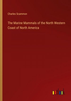 The Marine Mammals of the North Western Coast of North America