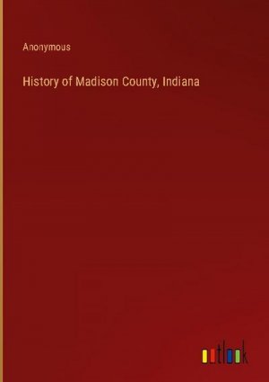 History of Madison County, Indiana