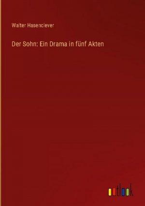 Der Sohn: Ein Drama in fünf Akten