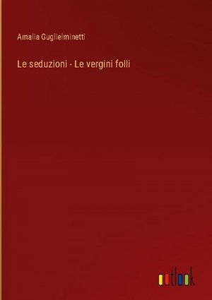 Le seduzioni - Le vergini folli