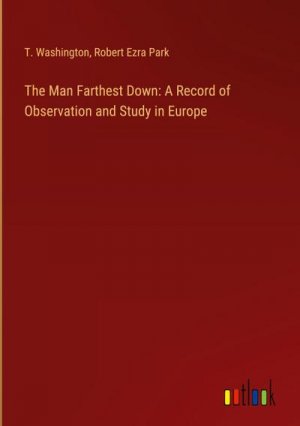 The Man Farthest Down: A Record of Observation and Study in Europe