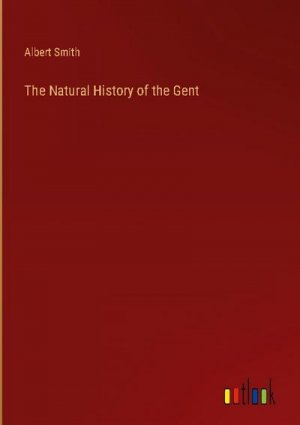 The Natural History of the Gent