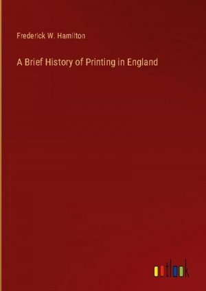 A Brief History of Printing in England