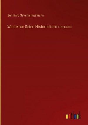 Waldemar Seier: Historiallinen romaani