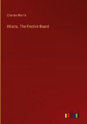Hilaria. The Festive Board