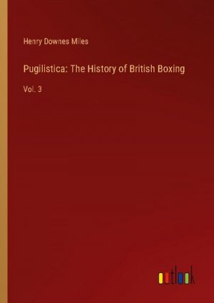 Pugilistica: The History of British Boxing