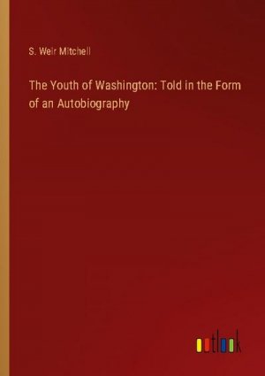 The Youth of Washington: Told in the Form of an Autobiography