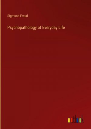 Psychopathology of Everyday Life