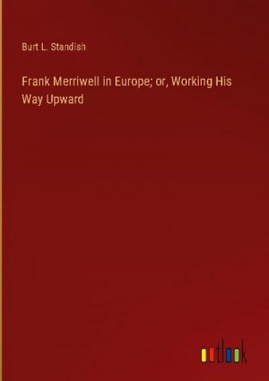 Frank Merriwell in Europe; or, Working His Way Upward