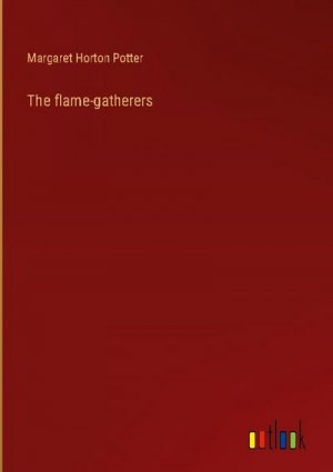 The flame-gatherers