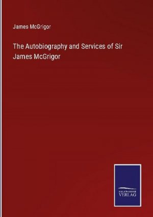 The Autobiography and Services of Sir James McGrigor