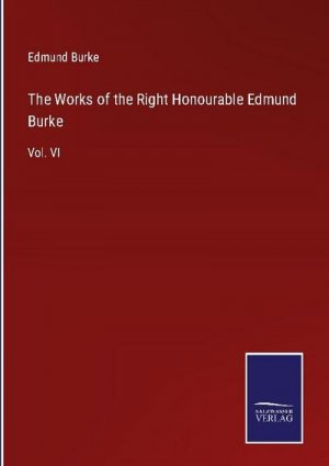 The Works of the Right Honourable Edmund Burke