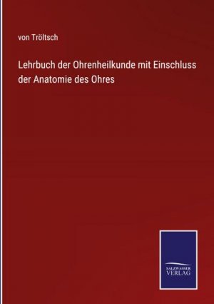 Lehrbuch der Ohrenheilkunde mit Einschluss der Anatomie des Ohres