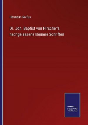 Dr. Joh. Baptist von Hirscher's nachgelassene kleinere Schriften