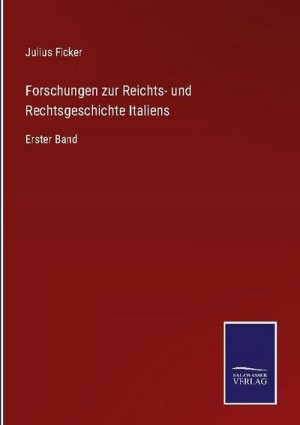 Forschungen zur Reichts- und Rechtsgeschichte Italiens