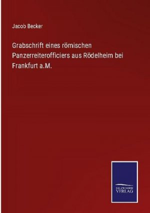 Grabschrift eines römischen Panzerreiterofficiers aus Rödelheim bei Frankfurt a.M.