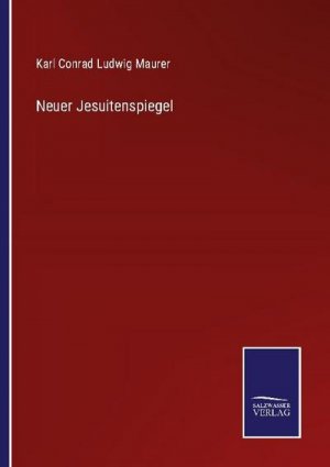 neues Buch – Karl Conrad Ludwig Maurer – Neuer Jesuitenspiegel