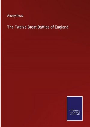 The Twelve Great Battles of England