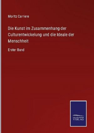 Die Kunst im Zusammenhang der Culturentwickelung und die Ideale der Menschheit