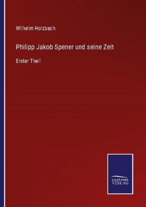 neues Buch – Wilhelm Holzbach – Philipp Jakob Spener und seine Zeit