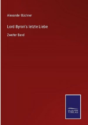 Lord Byron's letzte Liebe