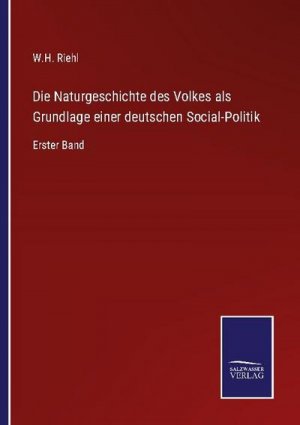 Die Naturgeschichte des Volkes als Grundlage einer deutschen Social-Politik