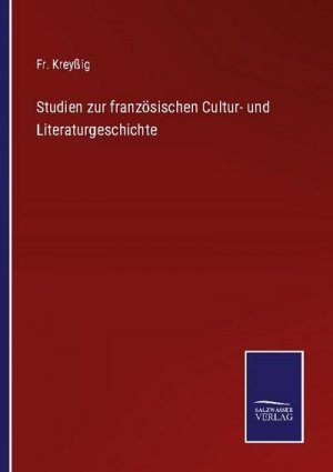 Studien zur französischen Cultur- und Literaturgeschichte