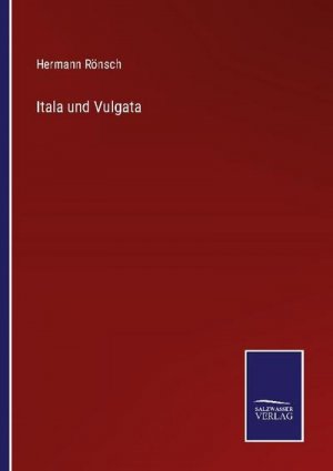 neues Buch – Hermann Rönsch – Itala und Vulgata