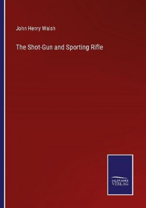 The Shot-Gun and Sporting Rifle