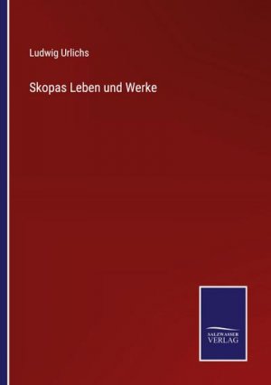 Skopas Leben und Werke