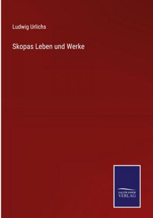 Skopas Leben und Werke